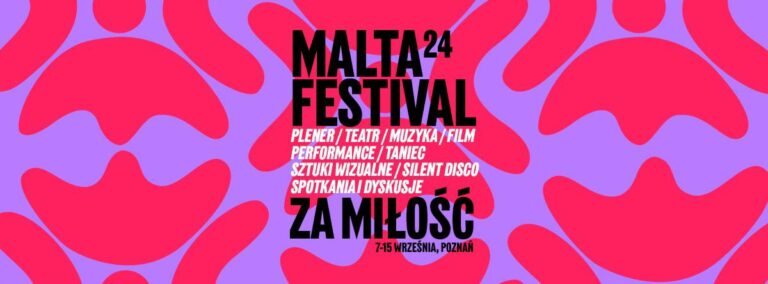 Malta Festival 24. ZA MIŁOŚĆ!