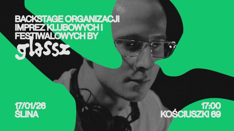 Backstage organizacji klubowych i festiwalowych by glassz