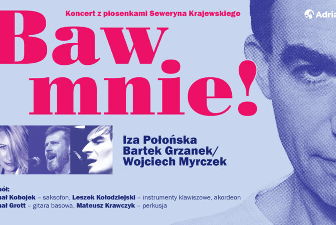 Baw mnie! Koncert z piosenkami Seweryna Krajewskiego